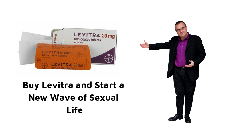 Buy Levitra and Start a New Wave of Sexual Life