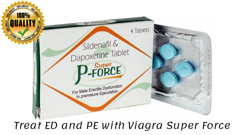 Treat ED and PE with Viagra Super Force
