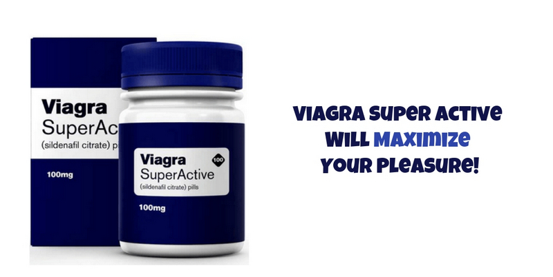 Viagra Super Active Will Maximize Your Pleasure!